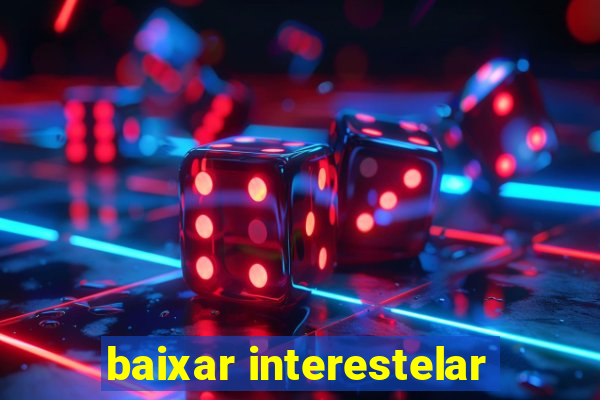 baixar interestelar